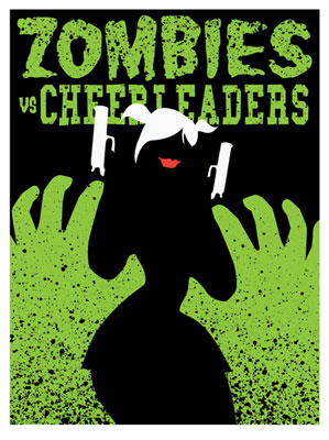 zombies vs cheerleaders 18x24 signed & numbered print!